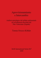 Appizouisiamamento E Interlambio: Analysis Petrological Del Villaje Pulimentando En La Prehistoria Reciente Del Pais Valenciano (Espana) (British Archaeological Reports (BAR) International) 184171142X Book Cover