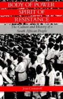 Body of Power, Spirit of Resistance: The Culture and History of a South African People 0226114236 Book Cover