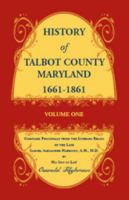 History of Talbot County, Maryland, 1661-1861 1296825086 Book Cover