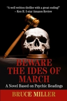 Beware the Ides of March: A Novel Based on Psychic Readings 1537596659 Book Cover