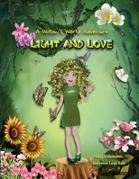 Light and Love: A Willow's World Adventure (Willow´s World Adventure´s) 3200105402 Book Cover