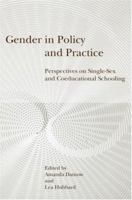 Gender in Policy and Practice: Perspectives on Single Sex and Coeducational Schooling 1136703772 Book Cover