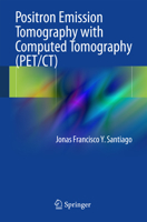 Positron Emission Tomography with Computed Tomography (Pet/CT) 3319055178 Book Cover