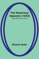 The Notorious Impostor and Diego Redivivus 1515038858 Book Cover