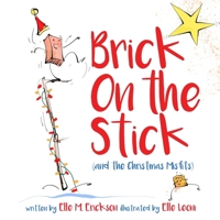 The Brick on the Stick (and the Christmas Misfits) 0578593807 Book Cover