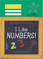 I Like Numbers! (Chalk It Up to Learning) (Chalk It Up to Learning) 157091365X Book Cover