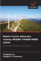 Raport roczny dotyczący rozwoju BEIJING-TIANJIN-HEBEI (2024) 6209356338 Book Cover
