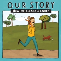 OUR STORY 033SMEMD1: HOW WE BECAME A FAMILY 1910222895 Book Cover