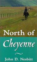 North of Cheyenne 0843947837 Book Cover