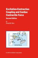 Excitation-Contraction Coupling and Cardiac Contractile Force (Developments in Cardiovascular Medicine) 0792371577 Book Cover