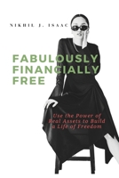 Fabulously Financially Free: Use the Power of Real Assets to Build a Life of Freedom B0FKMDNM2H Book Cover