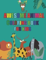 Awesome Animal Coloring Book for Kids: Amazing 40 Page Coloring Book For Kids B08X6C6W99 Book Cover