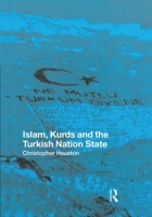 Islam, Kurds and the Turkish Nation State (New Technologies/New Cultures) 1859734774 Book Cover
