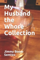 My Husband the Whore Collection B092L34XFY Book Cover