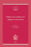 Religion and Criminal Law - Religion Et Droit Penal 9042925019 Book Cover