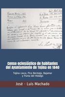 Censo eclesi�stico de habitantes del Ayuntamiento de Tejina en 1840: Tejina casco, Pico Bermejo, Bajamar y Punta del Hidalgo 1099895596 Book Cover