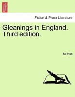 Gleanings in England ... Third edition. 1241110921 Book Cover