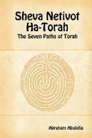 Sheva Netivot Ha-Torah - The Seven Paths of Torah by Abraham Abulafia 189735200X Book Cover