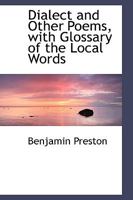 Dialect and Other Poems With Glossary of the Local Words 0554470748 Book Cover
