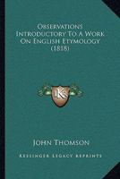 Observations Introductory To A Work On English Etymology 1165887088 Book Cover