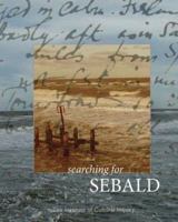 Searching for Sebald: Photography After W.g. Sebald 1889917117 Book Cover