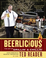 Beerlicious: The Art of Grillin' and Chillin' 0771073674 Book Cover