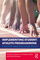 Implementing Student Athlete Programming: A Guide for Supporting College Athletes 1138732435 Book Cover