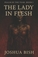 The Lady in Flesh: Psalms of the Tear Book I B0FN748RDJ Book Cover
