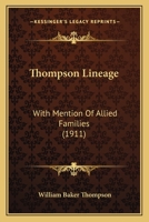 Thompson Lineage: With Mention Of Allied Families 1016075308 Book Cover