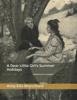 A Dear Little Girl's Summer Holidays: World's Classics 1515220257 Book Cover
