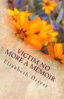 Victim No More a Memoir 1533278490 Book Cover