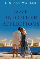Love and Other Afflictions 1800168810 Book Cover