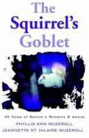 The Squirrel's Goblet 1401033385 Book Cover
