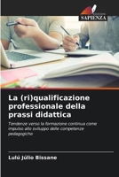 La (ri)qualificazione professionale della prassi didattica (Italian Edition) 6208361567 Book Cover