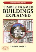 Timber Framed Buildings Explained 184674220X Book Cover