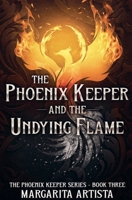 The Phoenix Keeper and the Undying Flame B0H1T6DFNX Book Cover