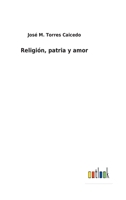 Religión, patria y amor 1372569219 Book Cover
