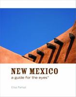 New Mexico: A Guide for the Eyes 0982049706 Book Cover