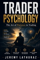 TRADER PSYCHOLOGY: The Art of Patience in Trading B0H8J83RH3 Book Cover