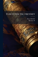 Fun eyten tsu freyhey: fertseykhenungen fun an anlofenem poliishen aorzshni 1178725278 Book Cover