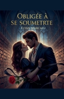 Obligée à se soumettre B0FSQM8Q5L Book Cover