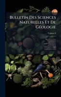 Bulletin Des Sciences Naturelles Et De GÃ(c)ologie (French Edition) 1023880873 Book Cover