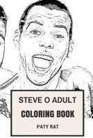 Steve o Adult Coloring Book : Jackass Member and Comedia, Funny Stuntsman and Celebrity Inspired Adult Coloring Book 1979017794 Book Cover