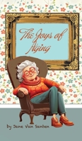 The Joys of Aging B0DVBWLZNZ Book Cover