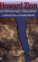 Howard Zinn On Democratic Education (Critical Narrative) 1594510555 Book Cover