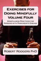 Exercises for Doing Mindfully: Mindfulness Practices for Persons with Parkinson's Disease 1502364026 Book Cover