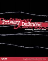 Privacy Defended: Protecting Yourself Online 078972605X Book Cover