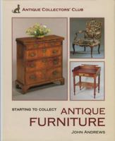 Starting To Collect Antique Furniture 1851494499 Book Cover