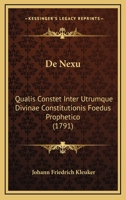 De Nexu: Qualis Constet Inter Utrumque Divinae Constitutionis Foedus Prophetico (1791) 1104726157 Book Cover