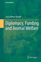 Diplomacy, Funding and Animal Welfare 3642270611 Book Cover